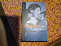 Vergebung leben, Freiheit erfahren von Johann C. Arnold/ Anker E. Baden-Württemberg - Bitz Vorschau