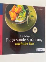 FX Mayr - Die gesunde Ernährung nach der Kur Baden-Württemberg - Karlsruhe Vorschau