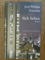 Jean-Philippe Toussaint: Sich lieben ⭐NEU ungelesen⭐ Thüringen - Jena Vorschau