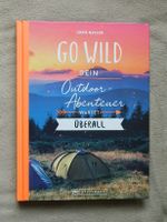 Go wild - Dein Outdoor-Abenteuer wartet überall  Naylor, Chris  B Leipzig - Altlindenau Vorschau