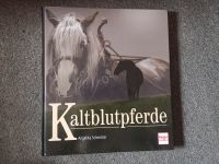 Buch Kaltblutpferde Angelika Schmelzer Kaltblut Kaltblüter Hessen - Gemünden (Wohra) Vorschau