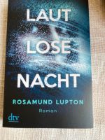 Laut Lose Nacht von Rosamund Lupton Bayern - Beilngries Vorschau