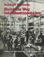 Bielefelds Weg ins Industriezeitalter Bielefeld - Schildesche Vorschau