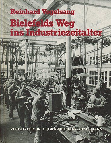 Bielefelds Weg ins Industriezeitalter in Bielefeld