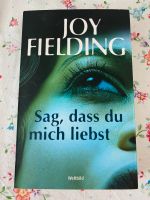 Joy Fielding: Sag, dass du mich liebst Nordrhein-Westfalen - Solingen Vorschau