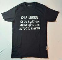 T-Shirt Das Leben ist zu kurz um kl. hässliche Autos - Gr Slim XL Bayern - Oberstreu Vorschau