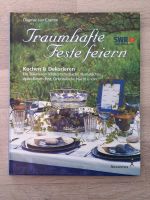 Traumhafte Feste feiern - Kochen und Dekorieren SWR-Buch NEU!!! Baden-Württemberg - Rosenberg Vorschau