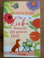 Roman- Die Liebe braucht ein ganzes Dorf von Kerstin Rubel Nordrhein-Westfalen - Jüchen Vorschau