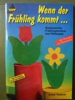 Wenn der Frühling kommt/ Bastelbuch Topp, frechverlag Sachsen - Claußnitz Vorschau