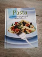 Kochbuch Pasta Einfach, raffiniert und typisch italienisch Baden-Württemberg - Leingarten Vorschau