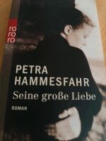 Roman / Petra Hammesfahr / Seine große Liebe Niedersachsen - Bremervörde Vorschau