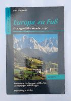 Europa zu Fuß, 15 ausgewählte Wanderwege, Wandern, Reisen, Buch Bayern - Pöttmes Vorschau
