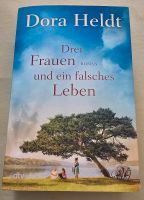 Dora Heldt "drei Frauen und ein falsches Leben"neu Baden-Württemberg - Backnang Vorschau