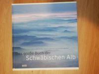Tausche Das große Buch der Schwäbischen Alb Baden-Württemberg - Tübingen Vorschau