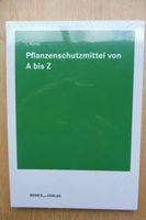 Pflanzenschutzmittel von A - Z  J. Riehle  Behr´s Verlag ovp Rheinland-Pfalz - Gossersweiler-Stein Vorschau