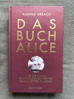 Das Buch Alice - Wie die Nazis das Kochbuch meiner Mutter........ Baden-Württemberg - Nagold Vorschau