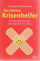 Christoph Emmelmann : Der kleine Kriesenhelfer - Mit Übungen für Baden-Württemberg - Weil am Rhein Vorschau