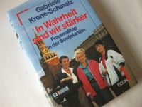 Gabriele Krone-Schmalz / In Wahrheit sind wir stärker / 1990 Niedersachsen - Celle Vorschau