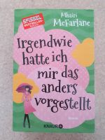 Irgendwie hatte ich mir das anders vorgestellt - Mhairi McFarlane Bayern - Elchingen Vorschau