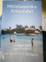 MITTELAMERIKA KREUZFAHRT REISEBERICHT VON H P Wagner Maya Nordrhein-Westfalen - Neunkirchen Siegerland Vorschau