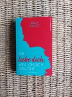 ICH LIEBE DICH, WEIL ICH DICH BRAUCHE - JULIA OBUCO Nordrhein-Westfalen - Bergisch Gladbach Vorschau