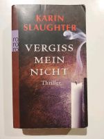 Karin Slaughter Vergiss mein nicht Thriller Rheinland-Pfalz - Sienhachenbach Vorschau