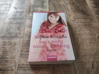 Sophie Kinsella Sag's nicht weiter Liebling sags Baden-Württemberg - Knittlingen Vorschau