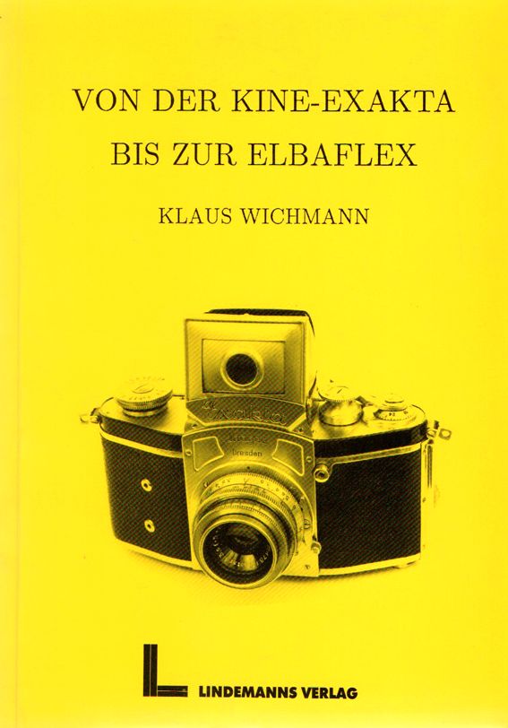 Von der Kine Exakta bis zur Elbaflex  Klaus Wichmann Lindemanns in Frankfurt am Main