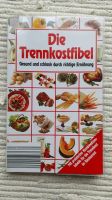 Buch, gesunde Ernährung, Die Trennkostfibel, Rezepte, Tipps, Diät Niedersachsen - Herzberg am Harz Vorschau