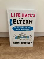 Buch Life Hacks für Eltern Asha Dornfest Familie Kinder neuwertig Nordrhein-Westfalen - Bergkamen Vorschau