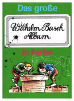 Das große Wilhelm Busch – Album in Farbe 350 Seiten von 1981 Nordrhein-Westfalen - Kerpen Vorschau