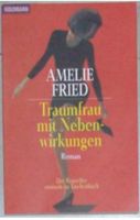 Traumfrau mit Nebenwirkungen, Roman von Amelie Fried #2 Nordrhein-Westfalen - Castrop-Rauxel Vorschau