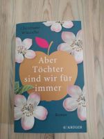 Aber Töchter sind wir für immer, Taschenbuch, Roman Rheinland-Pfalz - Koblenz Vorschau