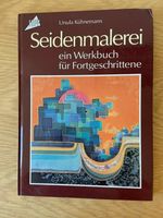 Seidenmalerei – ein Werkbuch für Fortgeschrittene – Ursula Kühnem Bayern - Schondorf am Ammersee Vorschau