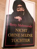Betty Mahmoody, Nicht ohne meine Tochter, gebundener Roman Nordrhein-Westfalen - Mülheim (Ruhr) Vorschau