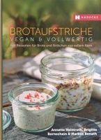 Brotaufstriche, vegan und vollwertig Niedersachsen - Winsen (Luhe) Vorschau