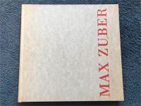 MAX ZUBER Bilder, Skulpturen  Bildband Hardcover Hamburg-Nord - Hamburg Winterhude Vorschau