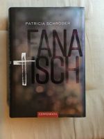 Buch Fanatisch von Patricia Schröder Frankfurt am Main - Nordend Vorschau