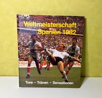 Buch Weltmeisterschaft Spanien 1982 - Tore - Tränen - Sensationen Nordrhein-Westfalen - Bocholt Vorschau
