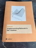 Aufgabensammlung Mathematik für BWL-Studenten Berlin - Hellersdorf Vorschau