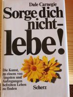 Buch von Dale Carnegie Sorge dich nicht lebe Hessen - Liebenau Vorschau