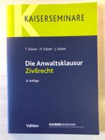 Kaiser, Die Anwaltsklausur im Zivilrecht, Jura, Referendariat Brandenburg - Frankfurt (Oder) Vorschau