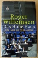 Das Hohe Haus Ein Jahr im Parlament; Roger Willemsen, gebundene A Rheinland-Pfalz - Neustadt an der Weinstraße Vorschau