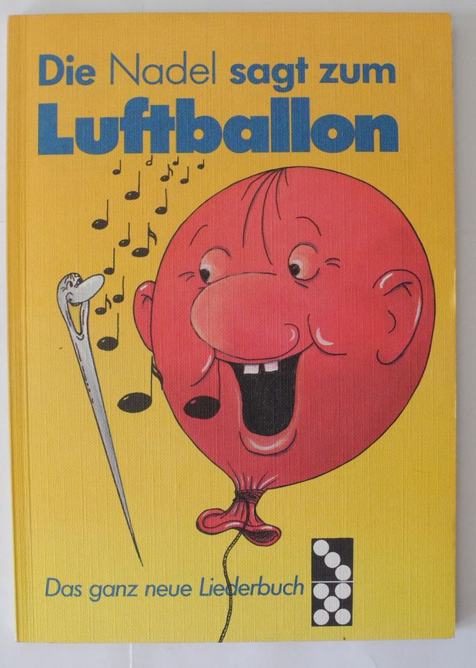 Die Nadel sagt zum Luftballon, Das ganz neue Liederbuch, in Neustadt an der Weinstraße