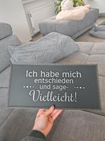 Metall-Schild - Ich habe mich entschieden und sage... vielleicht! Nordrhein-Westfalen - Emsdetten Vorschau