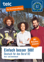 Einfach besser 500! - Deutsch für den Beruf B2, Kurs-und Arbeitsb Berlin - Mitte Vorschau
