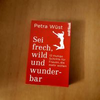 Sei frech, wild und wunderbar von Petra Wüst Dortmund - Eving Vorschau