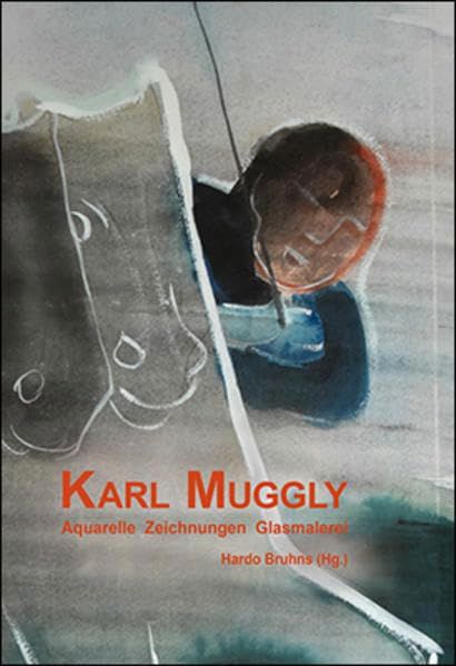 Karl Muggly – Aquarelle, Zeichnungen, Glasmalerei in Berlin