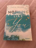 Nothing Like You,LYX,New Adult,Farbschnitt,Julia Pelzer Rheinland-Pfalz - Bechtolsheim Vorschau