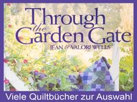 Through the Garden Gate Jean & Valori Wells - Quiltbuch Patchwork Nordrhein-Westfalen - Bad Sassendorf Vorschau